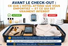 Avant le check-out : ce que l’hôtel attend que vous emportiez — et ce qui est vraiment interdit